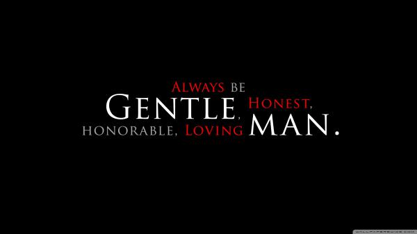 Free always be gentle honest honorable loving man hd inspirational wallpaper download