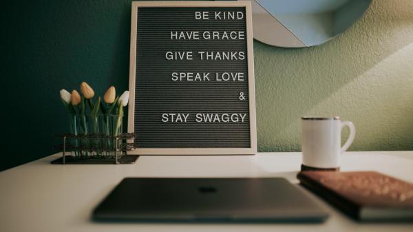 Free be kind have grace give thanks speak love and stay swaggy 4k 5k hd inspirational wallpaper download