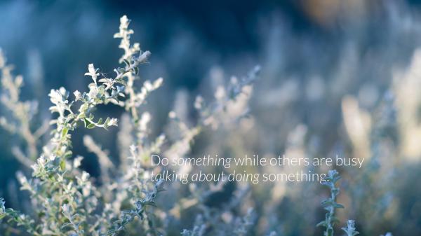 Free do something while others are busy hd inspirational wallpaper download