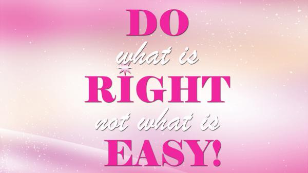 Free do what is right not what is easy hd inspirational wallpaper download