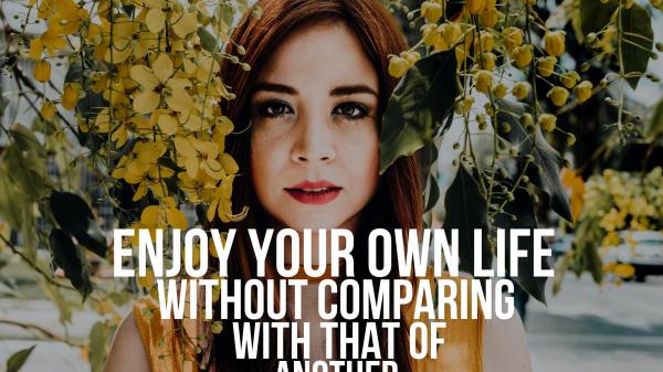 Free enjoy your own life without comparing hd inspirational wallpaper download