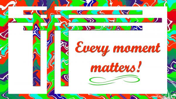 Free every moment matters hd inspirational wallpaper download