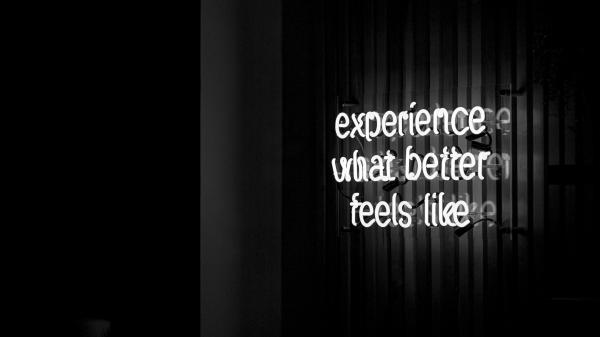 Free experience what better feels like 4k hd inspirational wallpaper download