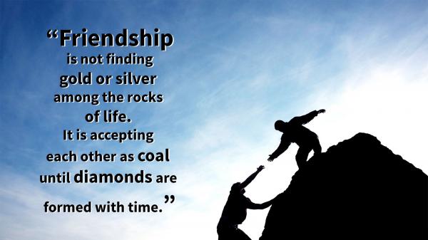 Free friendship is not finding gold or silver amoung the rocks of life hd inspirational wallpaper download