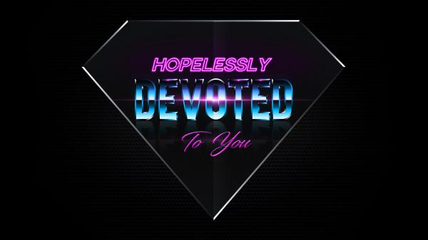 Free hopelessly devoted to you 4k wallpaper download