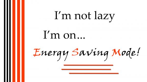 Free i am not lazy i am on energy saving hd inspirational wallpaper download