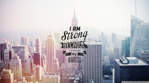 Free i am strong because i know my weakness hd inspirational wallpaper download