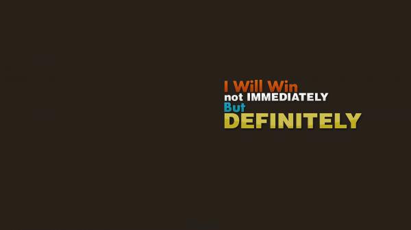 Free i will win not immediately but definitely hd inspirational wallpaper download