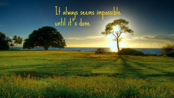 Free it alway seems impossible until it is done hd inspirational wallpaper download