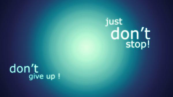 Free just do not stop do not give up hd inspirational wallpaper download