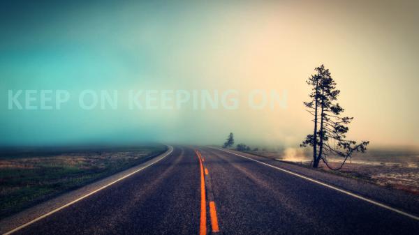 Free keep on keeping on hd inspirational wallpaper download