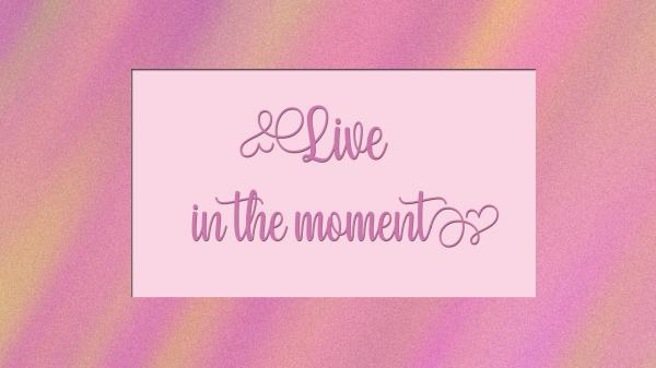 Free live in the moment hd inspirational wallpaper download