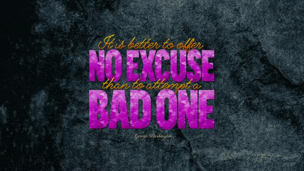 Free offer no excuse for bad one quote wallpaper download