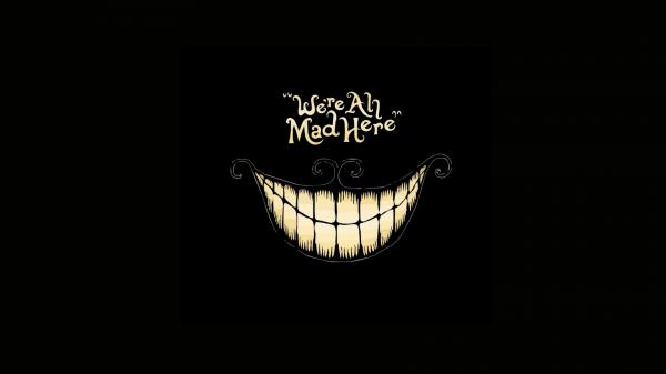 Free we are all mad here hd inspirational wallpaper download