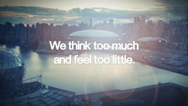 Free we think too much and feel too little hd motivational wallpaper download