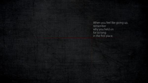 Free when you feel like giving up remember why you held on for so long hd motivational wallpaper download