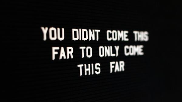 Free you did not come this far to only come this far 4k 5k hd inspirational wallpaper download